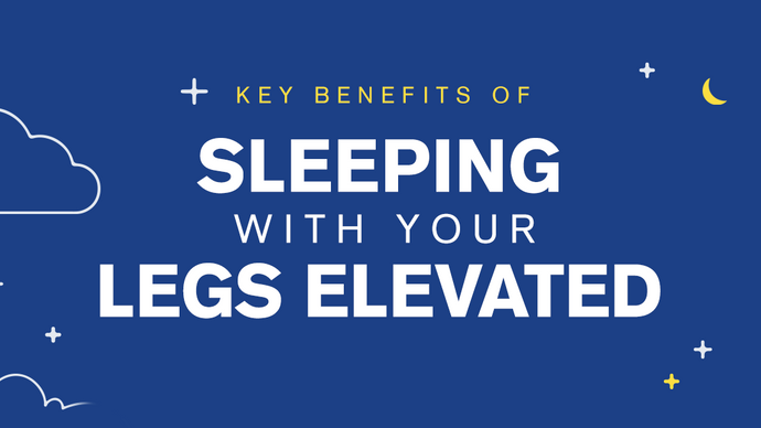 Key Benefits of Sleeping with Your Legs Elevated