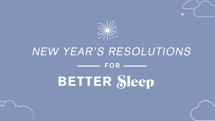 New Year’s Resolutions for Better Sleep