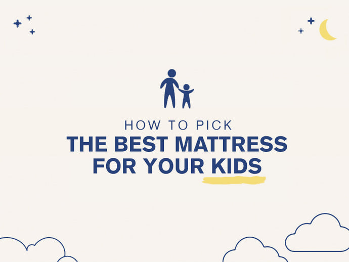 How to pick the best mattress for your kids