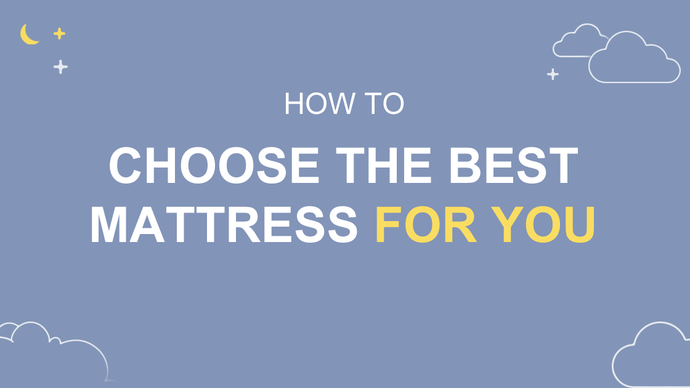 How to Choose the Best Mattress for You