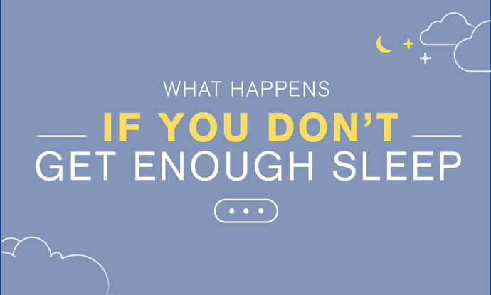 What Happens If You Don't Get Enough Sleep?