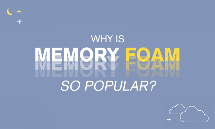 Why is Memory Foam so Popular?