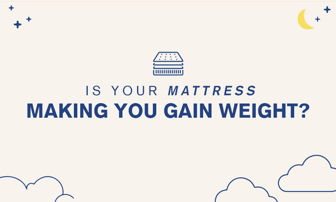 Is Your Mattress Making You Fat?