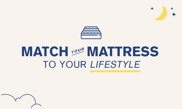 Match Your Mattress to Your Lifestyle