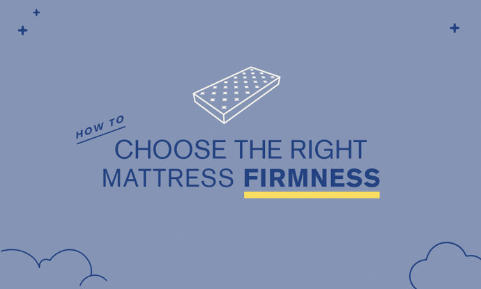 How to Choose the Right Mattress Firmness Level