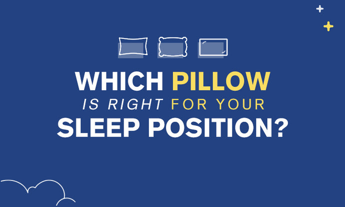 Which Pillow is Right for Your Sleep Position?