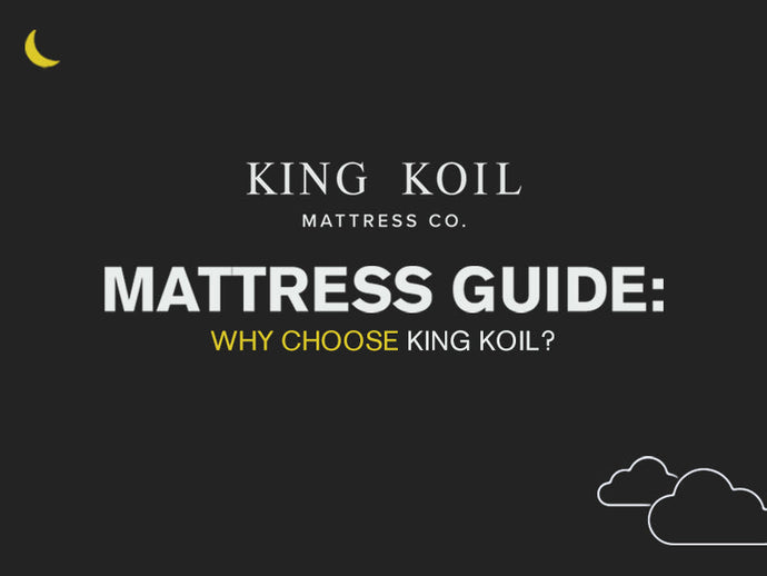 King Koil Mattress Guide: Why Choose King Koil?