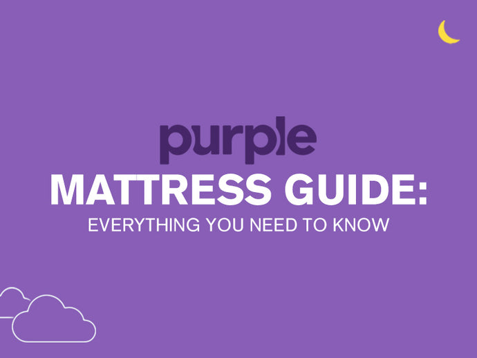 Purple Mattress Guide: Everything You Need to Know