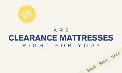 Are Clearance Mattresses Right For You?